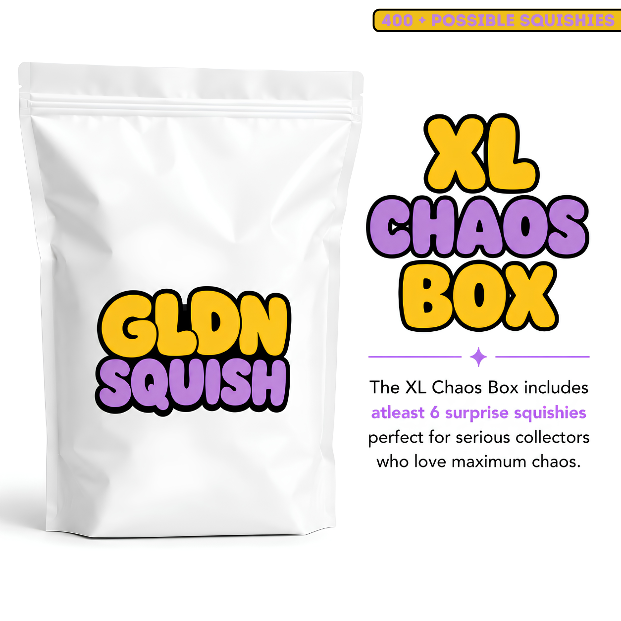 A white stand-up pouch labeled 'GLDN SQUISH' stands next to text reading 'XL CHAOS BOX' with a description of the box contents. The text also includes a small 'GLDN SQUISHES EST.